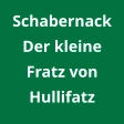 Schabernack Der kleine Fratz von Hullifatz